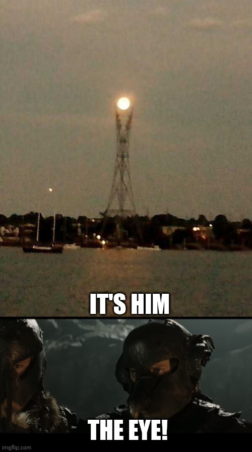 THE EYE OF SAURON ON A BUDGET Imgflip