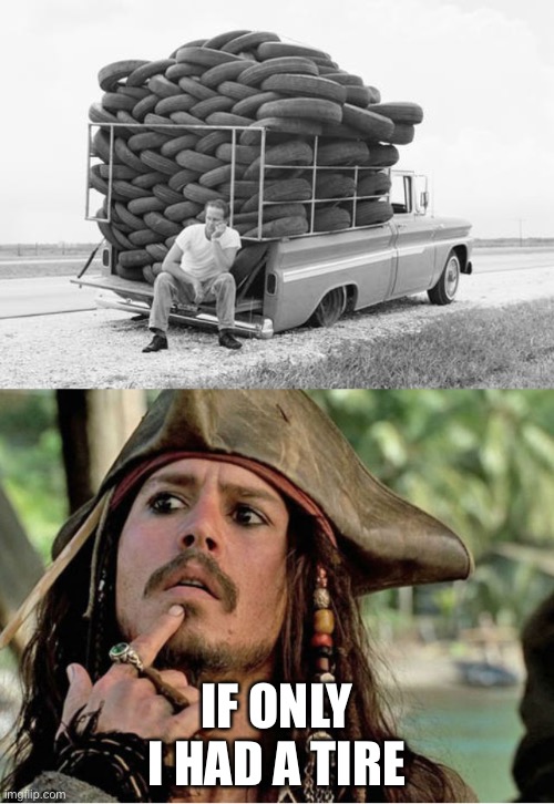 If only there was a tire... Imgflip