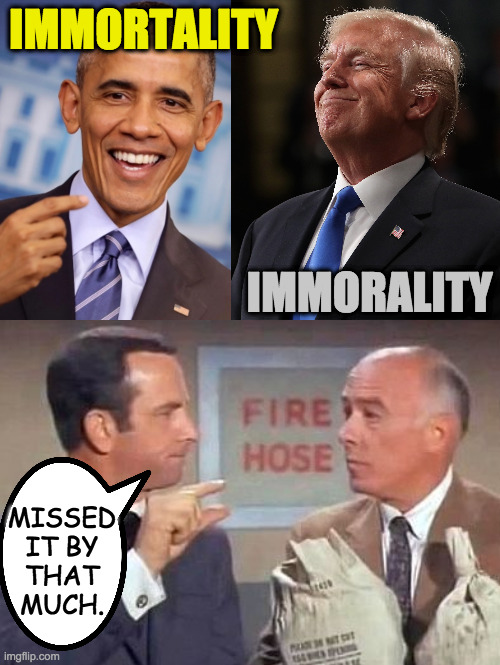 Just kidding. He missed it by a lot. Imgflip
