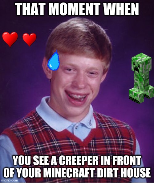 UH OH...CREEPER Imgflip