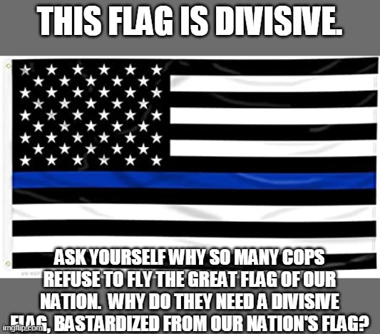 Thin blue line flag is divisive Imgflip