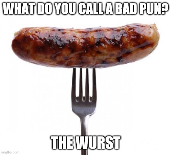 Bad Pun Sausage Imgflip