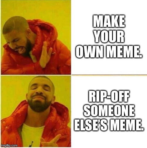 Memes be like Imgflip