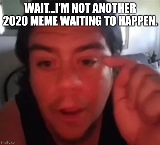 Wait... Imgflip