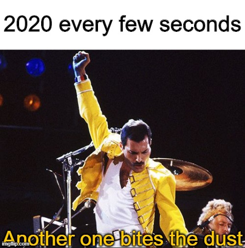 Another one bites the dust Imgflip