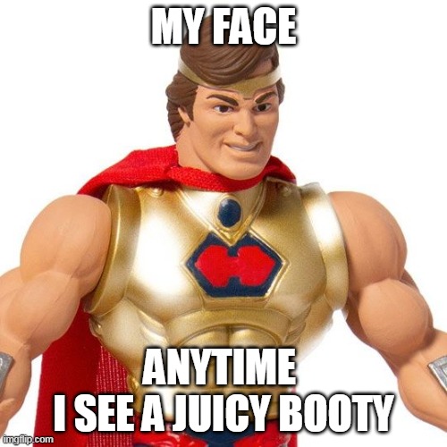 My face anytime i see a juicy booty Imgflip