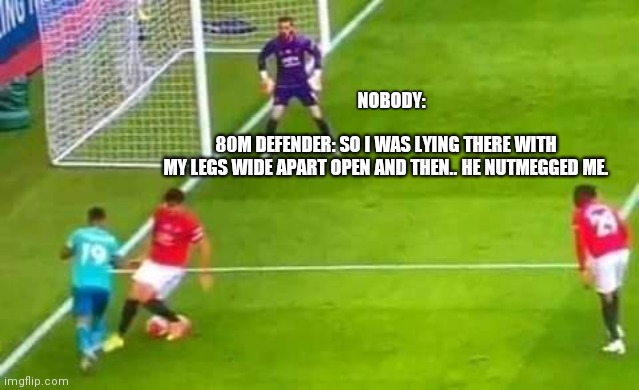 Harry Maguire nutmegged Imgflip