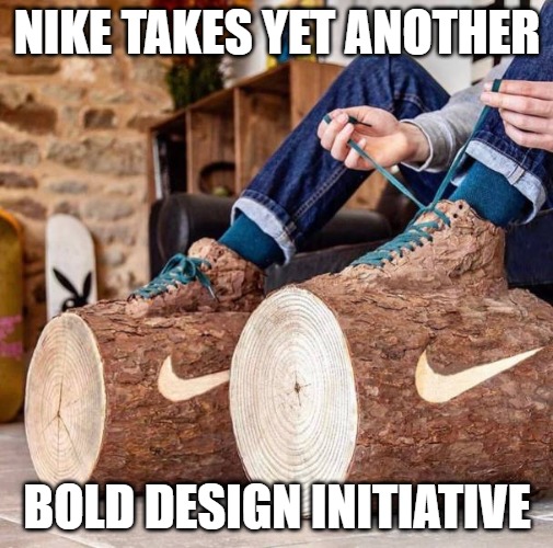 Nike Taunts The Tree Huggers Imgflip
