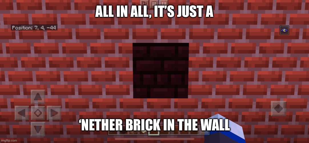 Nether Brick in the wall Imgflip