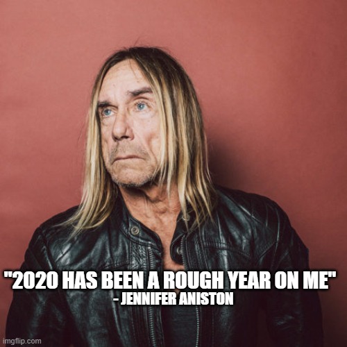 Image tagged in jennifer aniston,iggy pop Imgflip