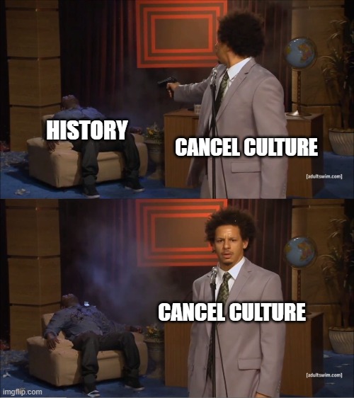 Cancel culture Imgflip