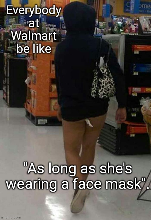 Everybody at Walmart be like Imgflip