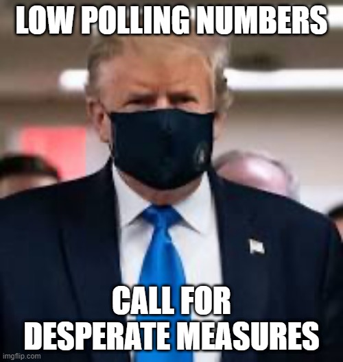 Desperate measures! Imgflip