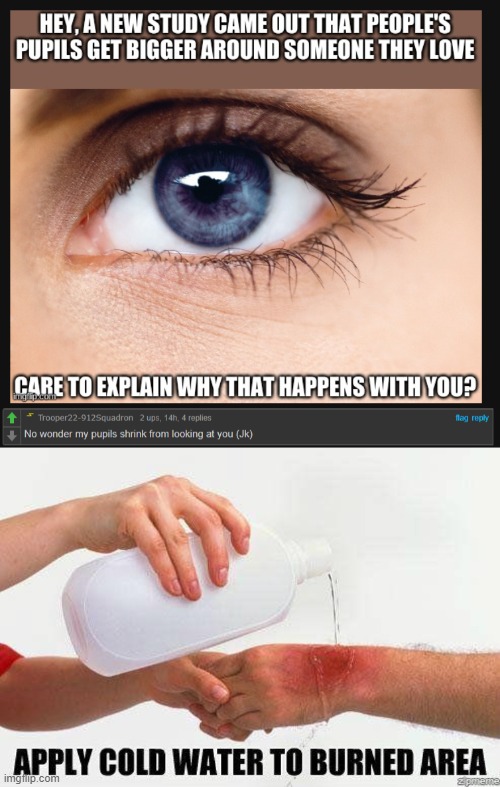 Image tagged in apply cold water to burned area Imgflip