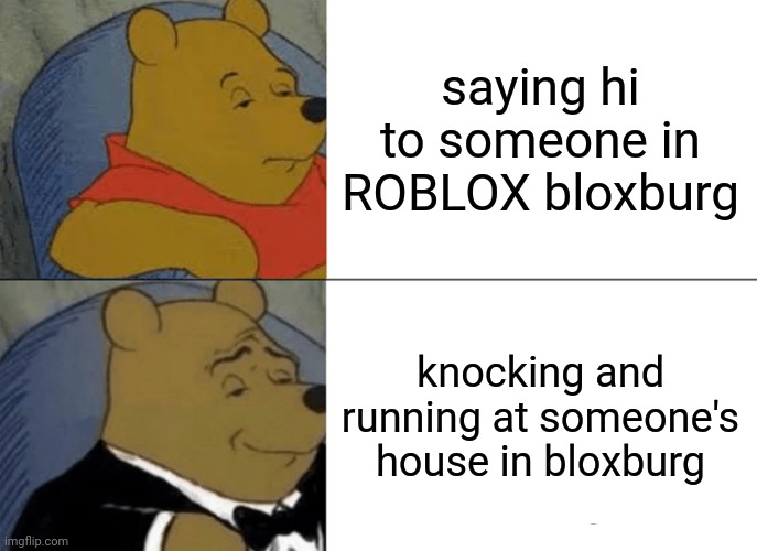 ROBLOX bloxburg meme Imgflip