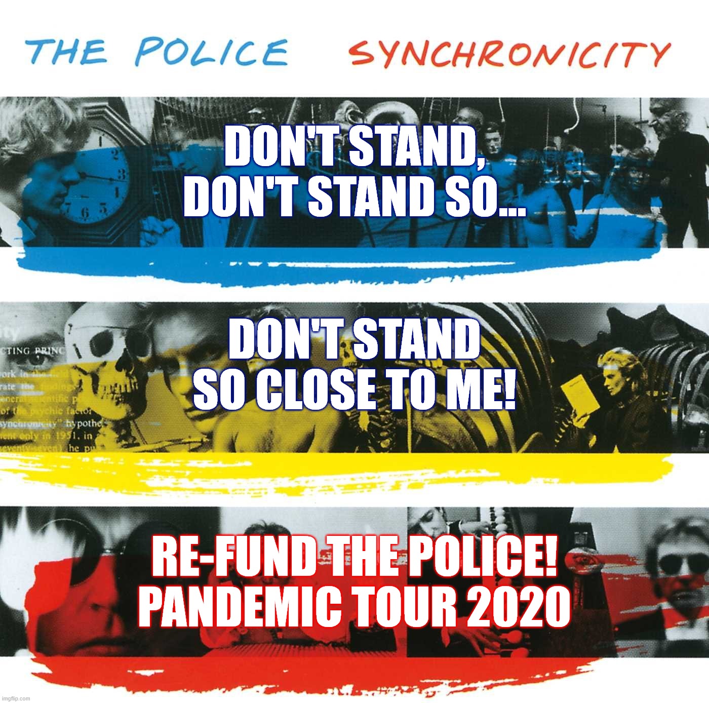 Don't stand so close to me Pandemic Imgflip