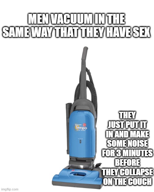 Sex_jokes vacuum Memes & GIFs Imgflip