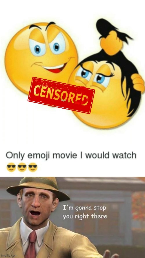 the emoji movie i would watch Imgflip