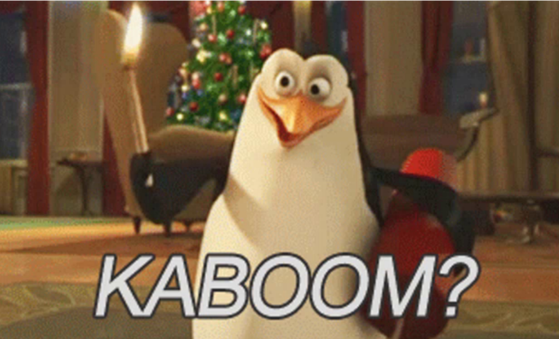 penguins of Madagascar "kaboom?" Blank Template Imgflip