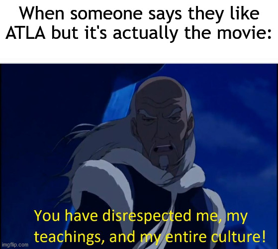 Avatar disrespect Memes Imgflip