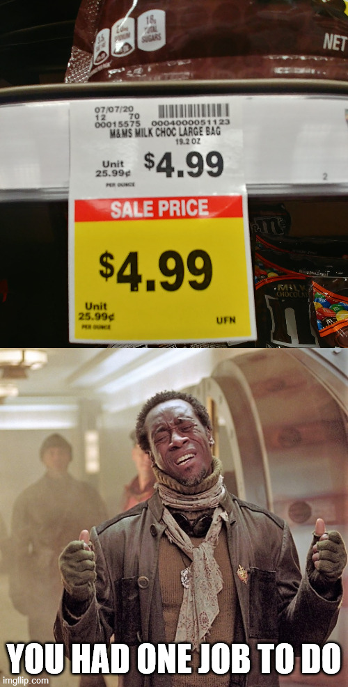 Image tagged in grocery store,price,discount,label,epic fail,you had