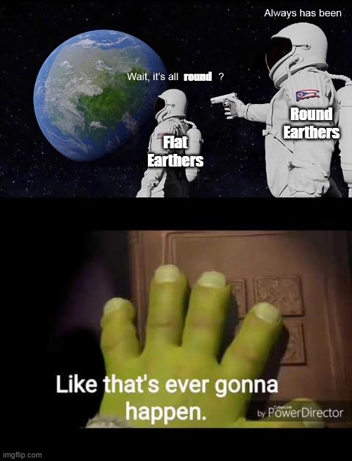 Image tagged in like that's ever gonna happen,wait its all Imgflip