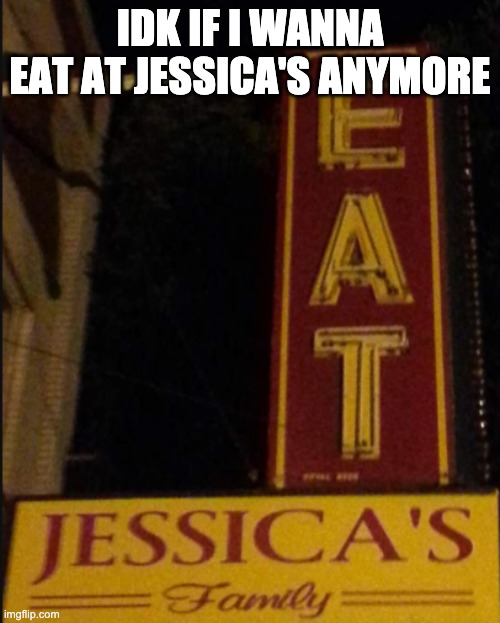 jessica is messed up Imgflip