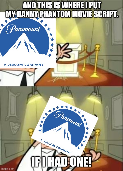 This Is Where I'd Put My Danny Phantom Movie Script. If I Had One