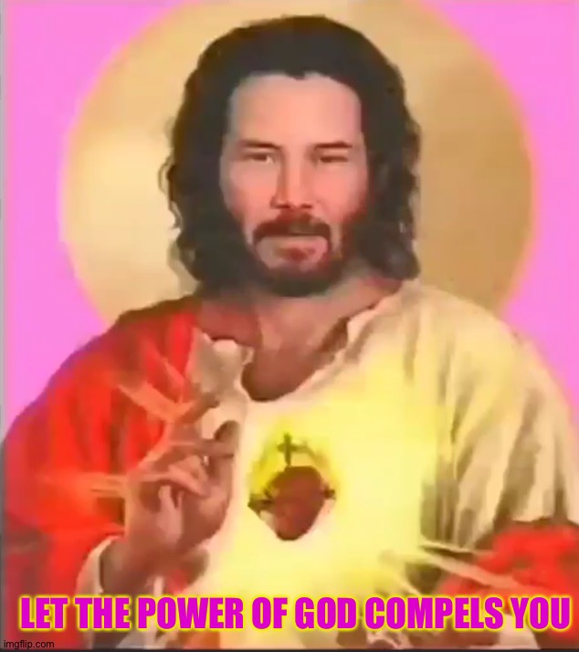 keanu jesus Imgflip