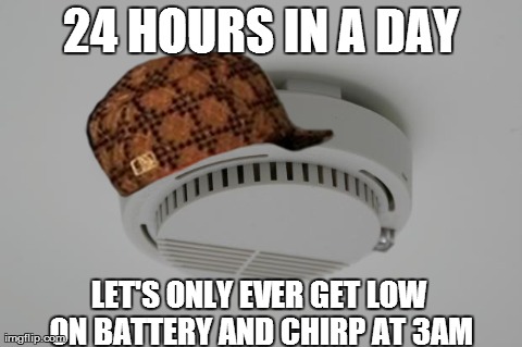 Meet every smoke detector I've ever had. - Imgflip