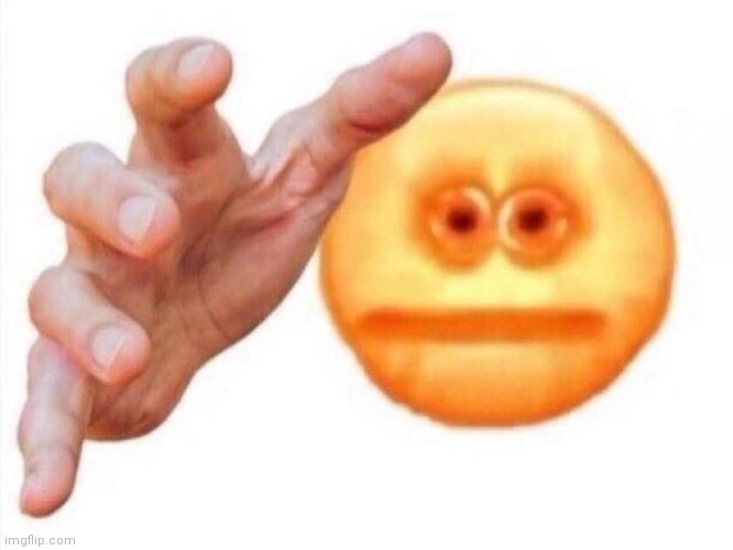 cursed emoji hand grabbing Imgflip