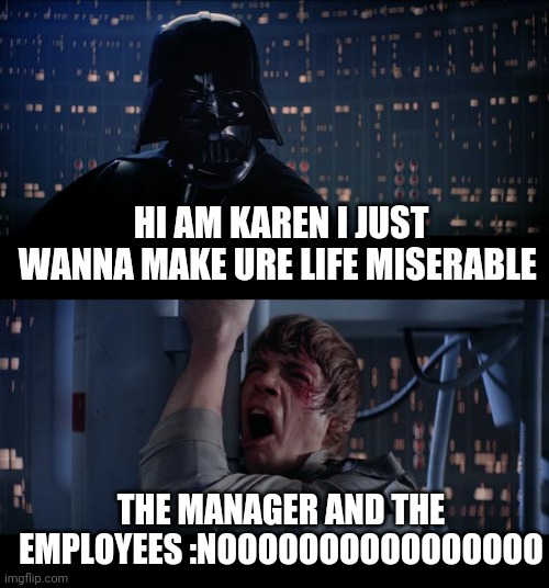 Karen just wants to talk to the manager Imgflip