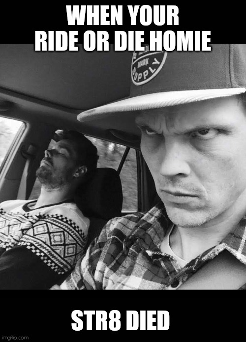 Ride or die Imgflip