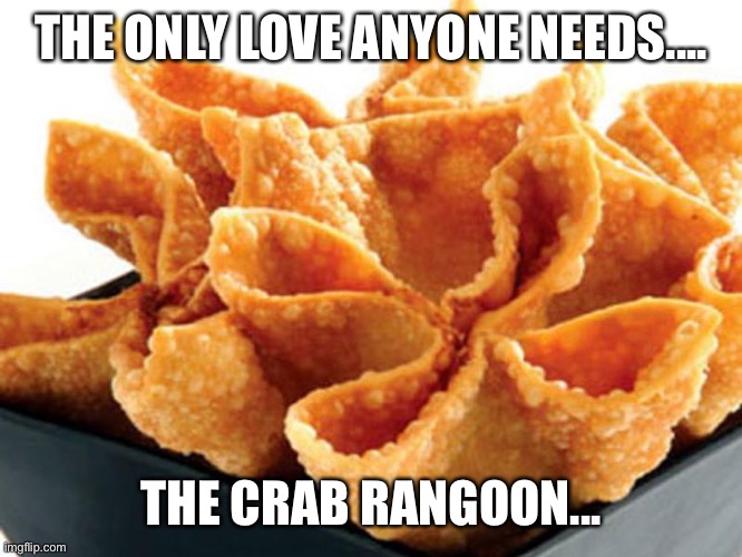 Crab Rangoon Love Imgflip