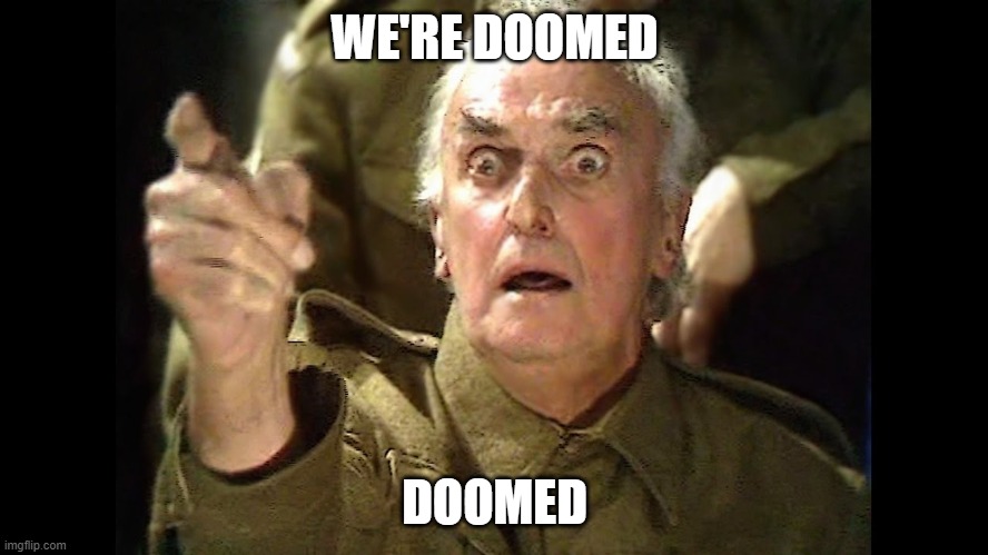 We're doomed Imgflip