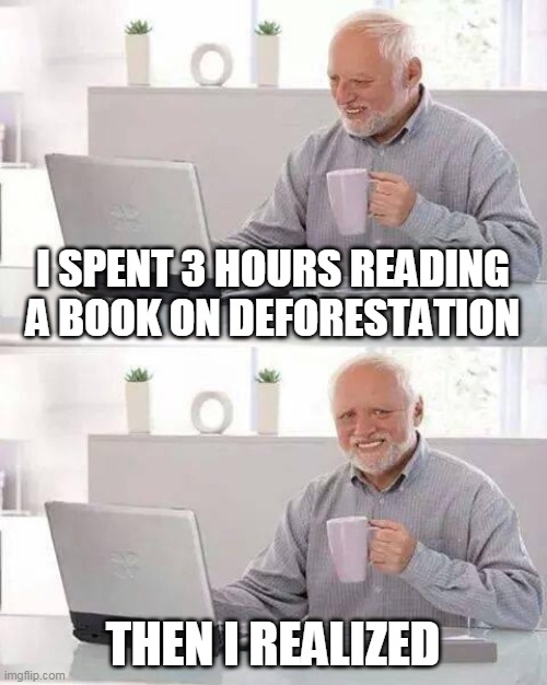 deforestation Memes & GIFs Imgflip