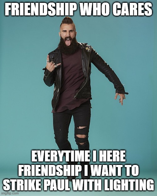 Image tagged in big brother paul Imgflip
