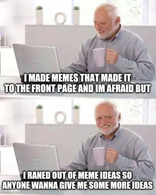 Give It To Me Meme / Give Me The Memes Blank Template Imgflip It