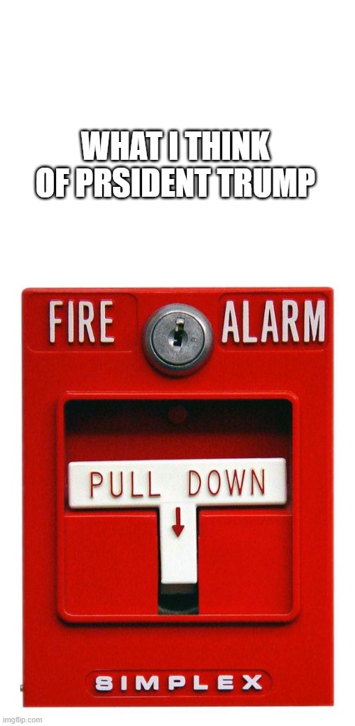 Image tagged in fire alarm,blank white template Imgflip