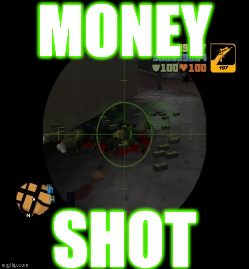 look it all those monies . . . Imgflip