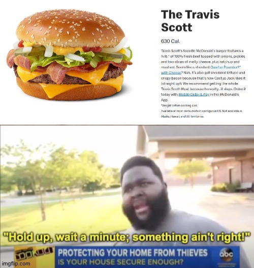 Travis Scott hamburger, something ain't right. Imgflip