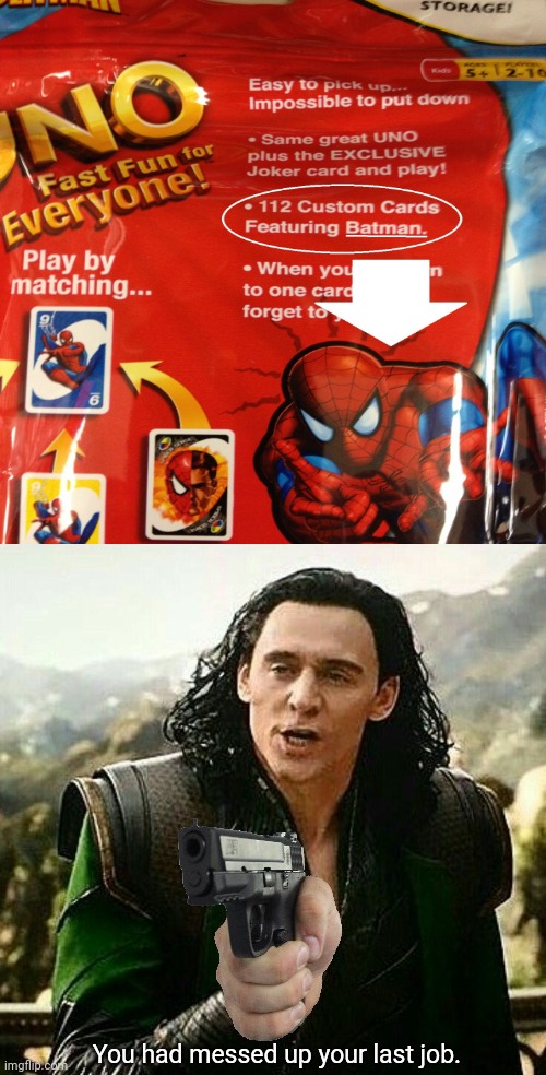 You had one job and you messed it up That's Spiderman, not Batman