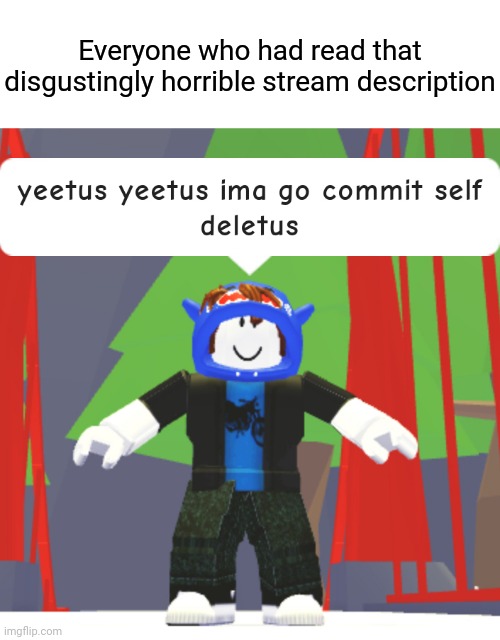 I feel sorry for everyone who had read that horrible stream description