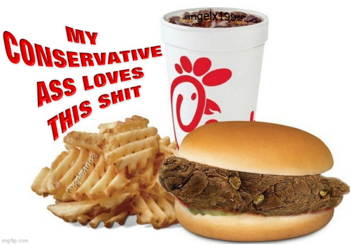 Image tagged in chickfila,junk food,conservatives,fake christians