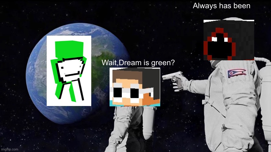Always Has Been Meme Imgflip