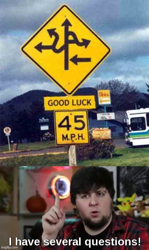 I Have Several Questions About This Sign Imgflip