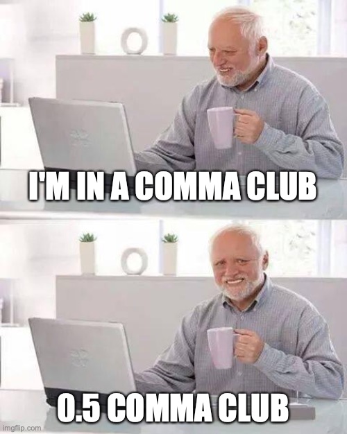 I'm in a comma club! Imgflip