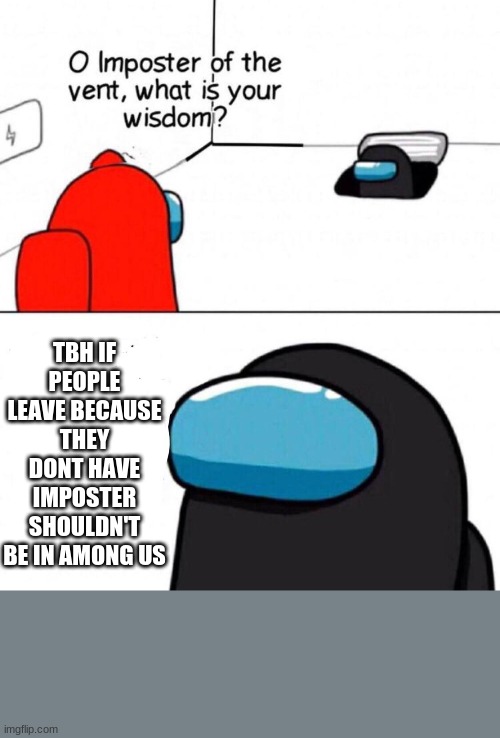 Oh Imposter Of The Vent Imgflip