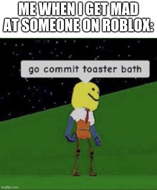 Toaster bath Imgflip