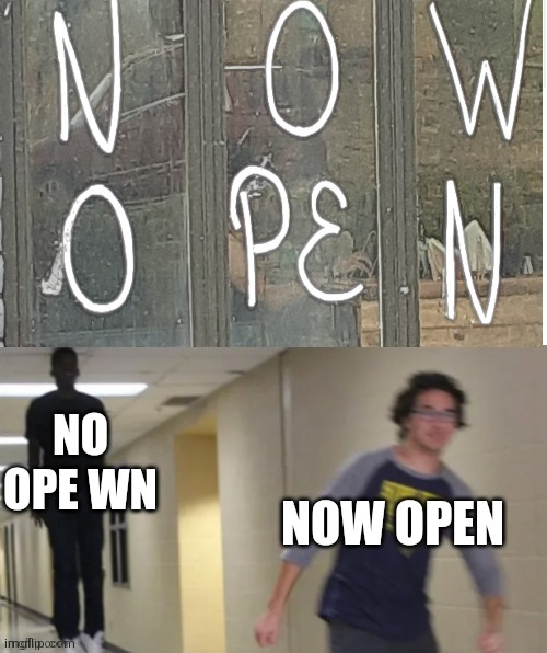 Image tagged in memes,guy running down hallway Imgflip